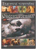 Tajemství starověku Obětní rituály DVD