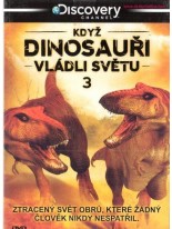 Když dinosauři vl&aacute;dli světu 3 DVD