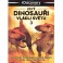 Když dinosauři vládli světu 3 DVD