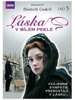 Elizabeth Gaskell: Laska v bilem pekle 3.disk DVD