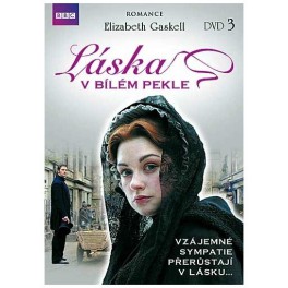 Elizabeth Gaskell: Laska v bilem pekle 3.disk DVD