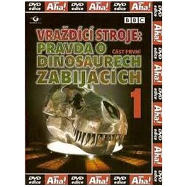 Vraždíci stroje Pravda o dinosaurích zabijácích 1 DVD
