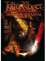 Jolly Roger Masakr v zálivu DVD