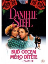 Danielle Steel Buď otcom môjho dieťaťa DVD