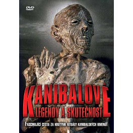 Kanibalové Legendy a skutečnost DVD
